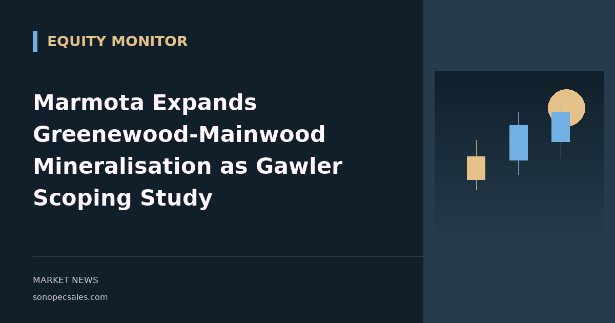 Marmota Expands Greenewood-Mainwood Mineralisation as Gawler Scoping Study